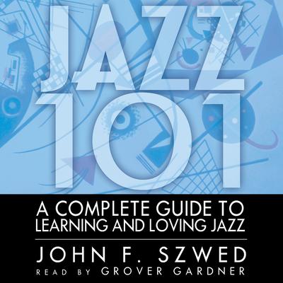 Jazz 101 by John F. Szwed audiobook