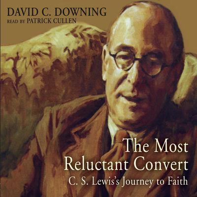 The Most Reluctant Convert by David C. Downing audiobook