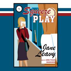 Squeeze Play by Jane Leavy audiobook