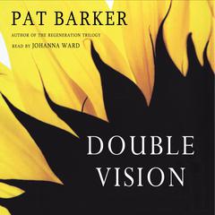 Double Vision by Pat Barker audiobook