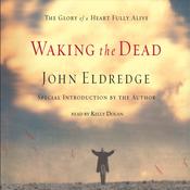 Waking the Dead by  John Eldredge audiobook