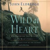 Wild at Heart by  John Eldredge audiobook