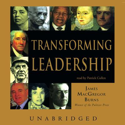 Transforming Leadership by James MacGregor Burns audiobook