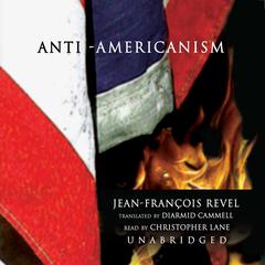 Anti-Americanism by Jean-François Revel audiobook
