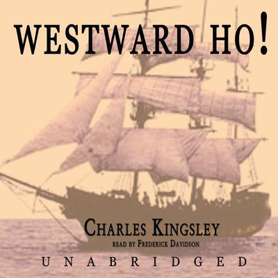 Westward Ho! by Charles Kingsley audiobook