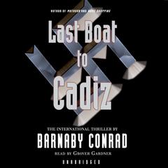 Last Boat to Cadiz by Barnaby Conrad audiobook