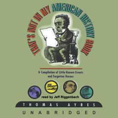 That’s Not in My American History Book by Thomas Ayres audiobook