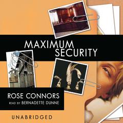 Maximum Security by Rose Connors audiobook