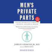 Men’s Private Parts by  James H. Gilbaugh Jr. MD audiobook