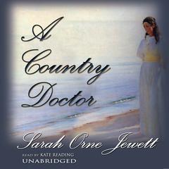A Country Doctor by Sarah Orne Jewett audiobook