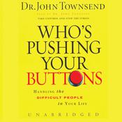 Who's Pushing Your Buttons? by  Dr. John Townsend audiobook