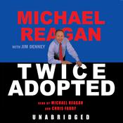 Twice Adopted by  Michael Reagan audiobook