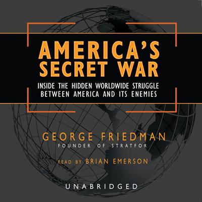 America’s Secret War by George Friedman audiobook