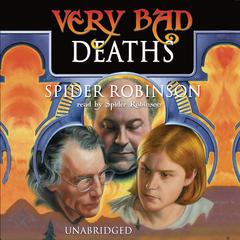 Very Bad Deaths by Spider Robinson audiobook