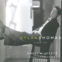 Dylan Thomas by Andrew Lycett audiobook