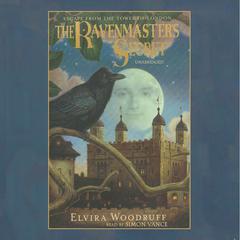 The Ravenmaster’s Secret by Elvira Woodruff audiobook