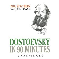 Dostoevsky in 90 Minutes by Paul Strathern audiobook