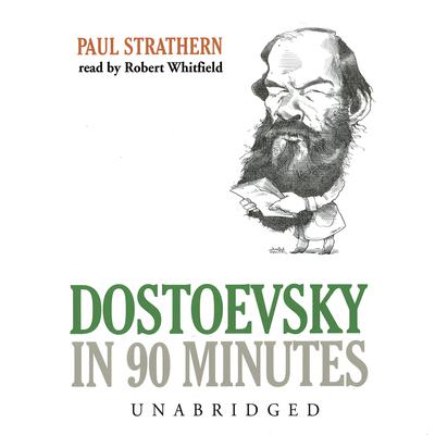Dostoevsky in 90 Minutes by Paul Strathern audiobook