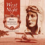 West with the Night by  Beryl Markham audiobook