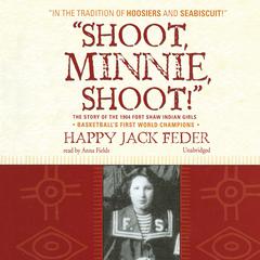 “Shoot, Minnie, Shoot!” by Happy Jack Feder audiobook
