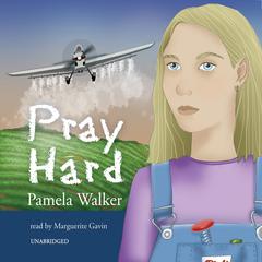 Pray Hard by Pamela Walker audiobook