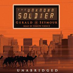 The Unknown Soldier by Gerald Seymour audiobook