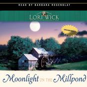 Moonlight on the Millpond by  Lori Wick audiobook