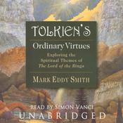 Tolkien’s Ordinary Virtues by  Mark Eddy Smith audiobook