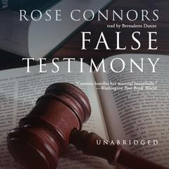False Testimony by Rose Connors audiobook