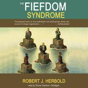 The Fiefdom Syndrome by  Robert J. Herbold audiobook