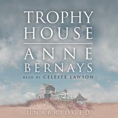 Trophy House by Anne Bernays audiobook