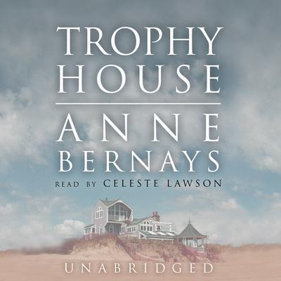 Trophy House by Anne Bernays audiobook