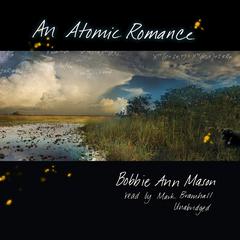 An Atomic Romance by Bobbie Ann Mason audiobook