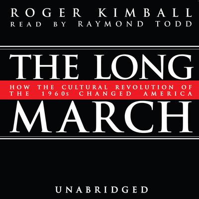 The Long March by Roger Kimball audiobook