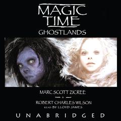 Magic Time: Ghostlands by Marc Scott Zicree audiobook