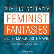 Feminist Fantasies by  Phyllis Schlafly audiobook