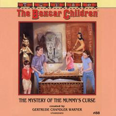 The Mystery of the Mummy’s Curse by Gertrude Chandler Warner audiobook