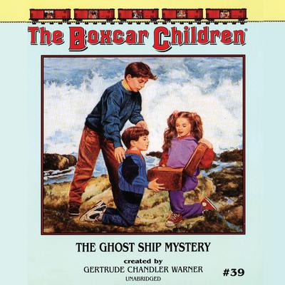The Ghost Ship Mystery by Gertrude Chandler Warner audiobook