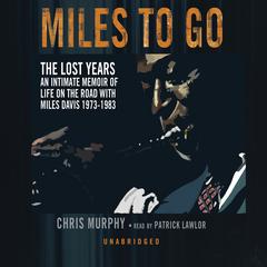 Miles to Go by Chris Murphy audiobook