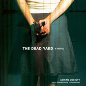 The Dead Yard by  Adrian McKinty audiobook