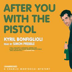 After You with the Pistol by Kyril Bonfiglioli audiobook