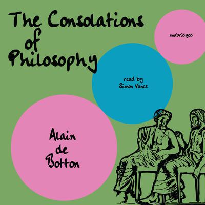 The Consolations of Philosophy by Alain de Botton audiobook