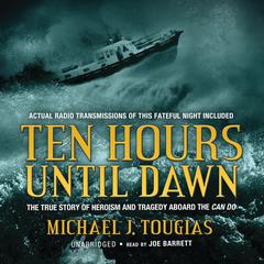 Ten Hours until Dawn by Michael J. Tougias audiobook