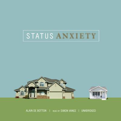 Status Anxiety by Alain de Botton audiobook