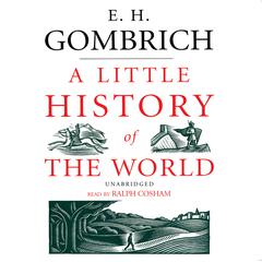 A Little History of the World by E. H. Gombrich audiobook