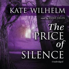 The Price of Silence by Kate Wilhelm audiobook