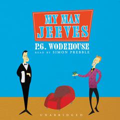 My Man Jeeves by P. G. Wodehouse audiobook