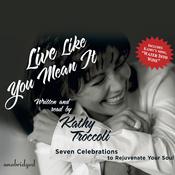 Live like You Mean It by  Kathy Troccoli audiobook