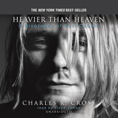 Heavier Than Heaven by Charles R. Cross audiobook