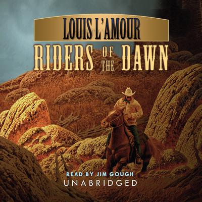 Riders of the Dawn by Louis L’Amour audiobook